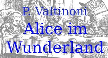 Valtinoni Alice im Wunderland